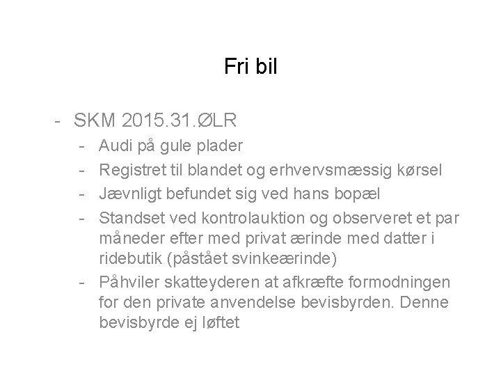 Fri bil - SKM 2015. 31. ØLR - Audi på gule plader Registret til
