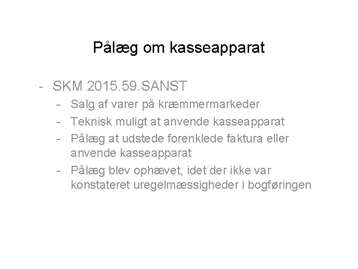 Pålæg om kasseapparat - SKM 2015. 59. SANST - Salg af varer på kræmmermarkeder