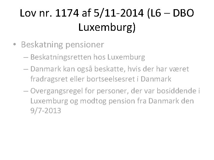 Lov nr. 1174 af 5/11 -2014 (L 6 – DBO Luxemburg) • Beskatning pensioner