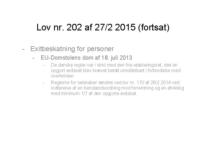 Lov nr. 202 af 27/2 2015 (fortsat) - Exitbeskatning for personer - EU-Domstolens dom
