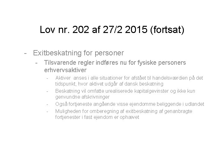 Lov nr. 202 af 27/2 2015 (fortsat) - Exitbeskatning for personer - Tilsvarende regler