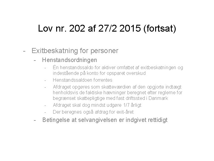 Lov nr. 202 af 27/2 2015 (fortsat) - Exitbeskatning for personer - Henstandsordningen -