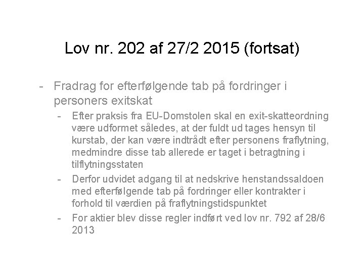Lov nr. 202 af 27/2 2015 (fortsat) - Fradrag for efterfølgende tab på fordringer