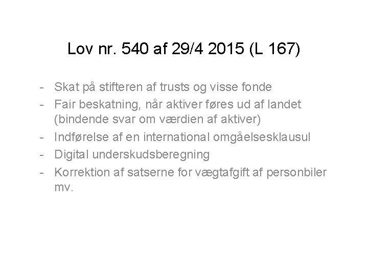Lov nr. 540 af 29/4 2015 (L 167) - Skat på stifteren af trusts