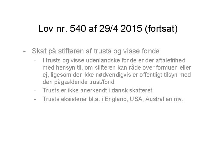 Lov nr. 540 af 29/4 2015 (fortsat) - Skat på stifteren af trusts og