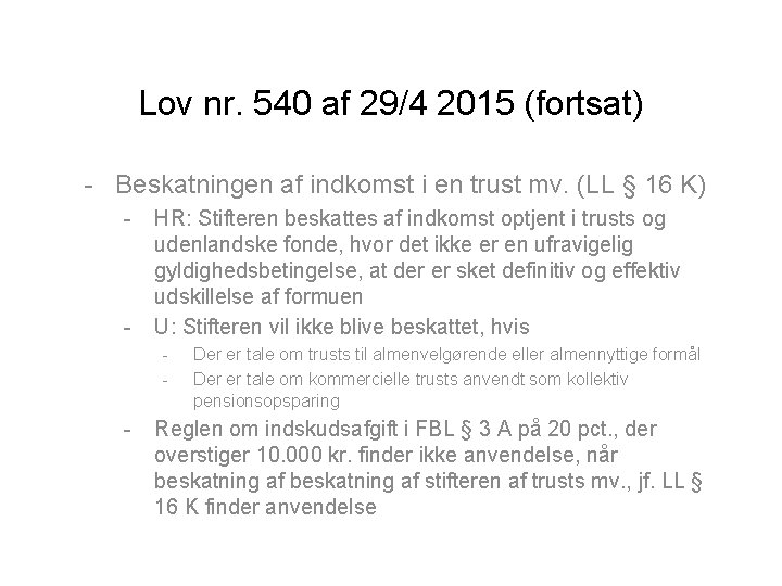 Lov nr. 540 af 29/4 2015 (fortsat) - Beskatningen af indkomst i en trust