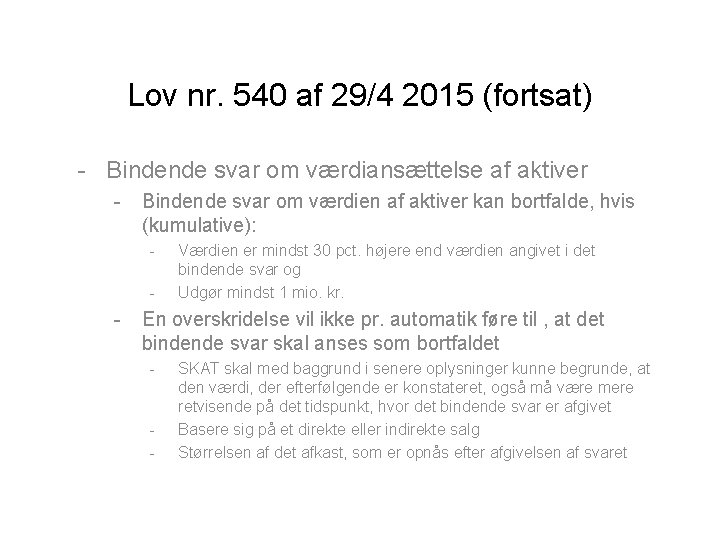 Lov nr. 540 af 29/4 2015 (fortsat) - Bindende svar om værdiansættelse af aktiver