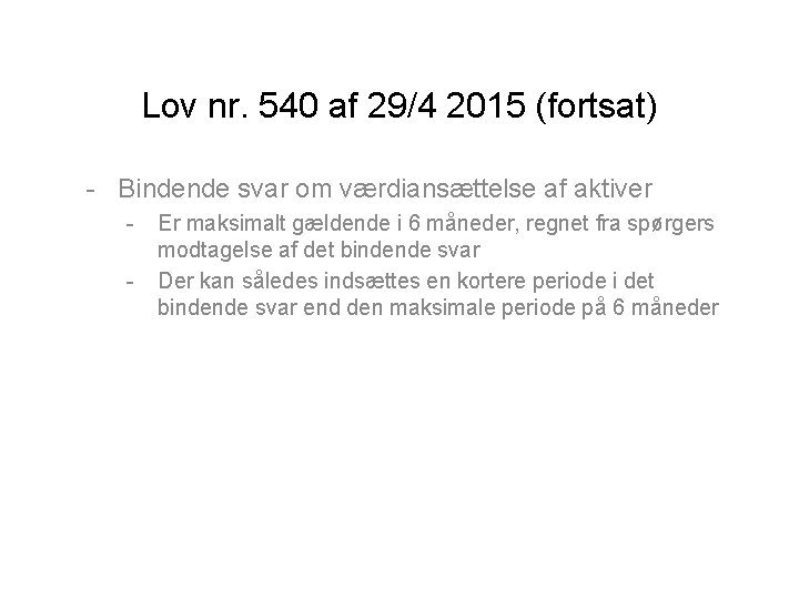 Lov nr. 540 af 29/4 2015 (fortsat) - Bindende svar om værdiansættelse af aktiver