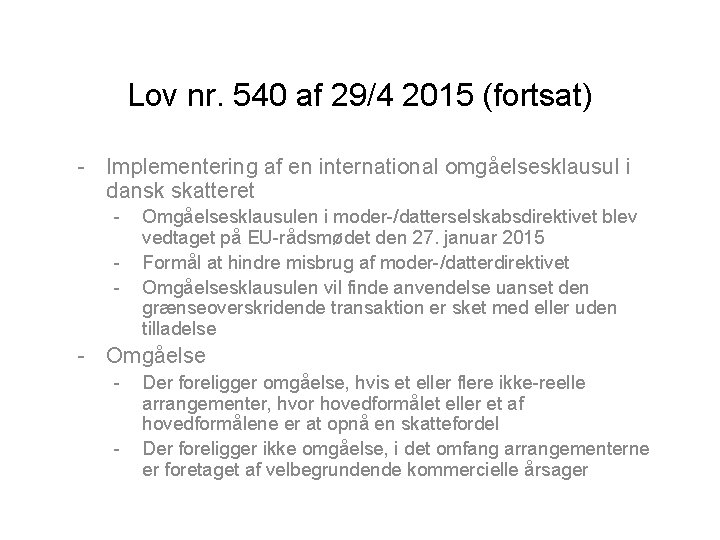 Lov nr. 540 af 29/4 2015 (fortsat) - Implementering af en international omgåelsesklausul i