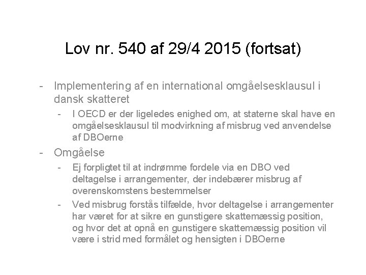 Lov nr. 540 af 29/4 2015 (fortsat) - Implementering af en international omgåelsesklausul i
