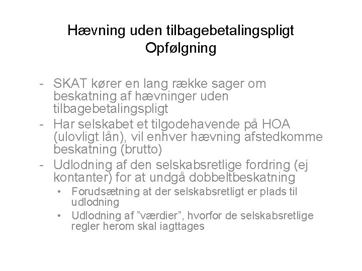 Hævning uden tilbagebetalingspligt Opfølgning - SKAT kører en lang række sager om beskatning af