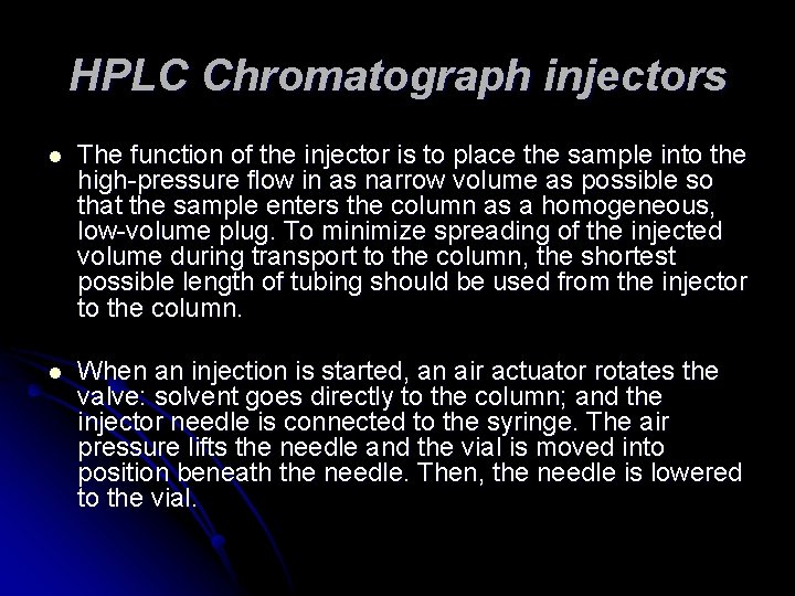 HPLC Chromatograph injectors l The function of the injector is to place the sample HPLC Chromatograph injectors l The function of the injector is to place the sample