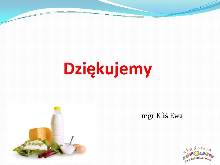 Dziękujemy mgr Kliś Ewa 