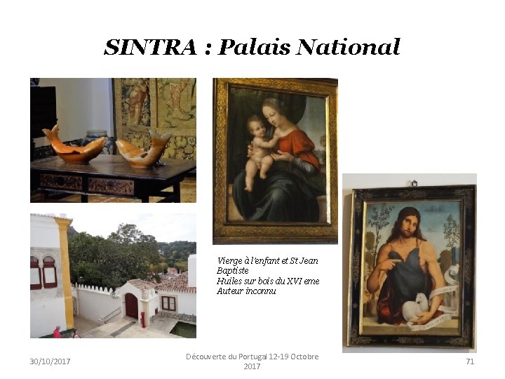SINTRA : Palais National Vierge à l’enfant et St Jean Baptiste Huiles sur bois