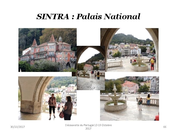 SINTRA : Palais National 30/10/2017 Découverte du Portugal 12 -19 Octobre 2017 66 