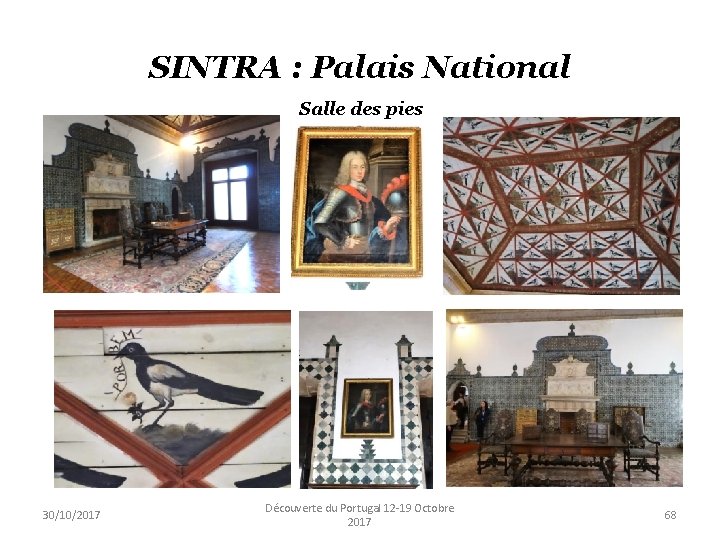 SINTRA : Palais National Salle des pies 30/10/2017 Découverte du Portugal 12 -19 Octobre