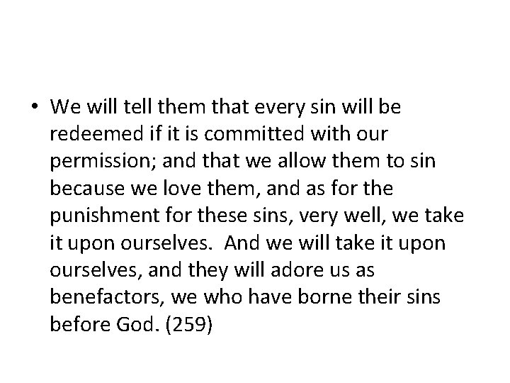  • We will tell them that every sin will be redeemed if it