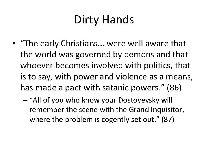 Dirty Hands • “The early Christians. . . were well aware that the world