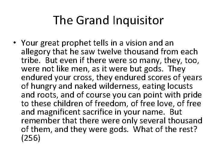 The Grand Inquisitor • Your great prophet tells in a vision and an allegory