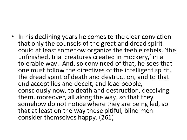  • In his declining years he comes to the clear conviction that only