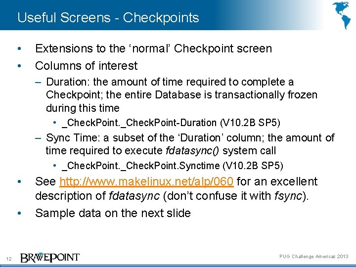 Useful Screens - Checkpoints • • Extensions to the ‘normal’ Checkpoint screen Columns of
