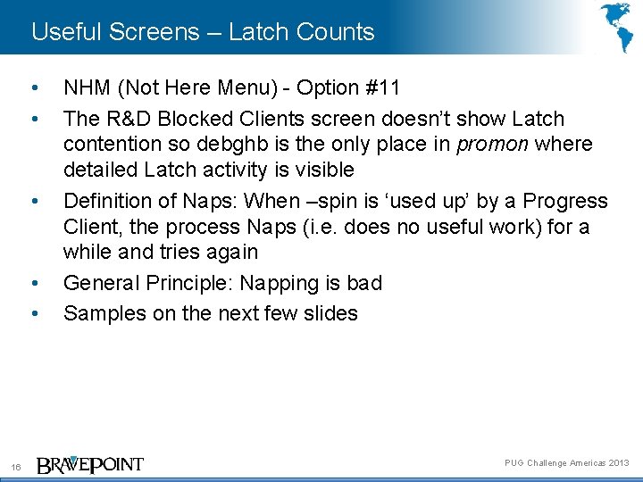 Useful Screens – Latch Counts • • • 16 NHM (Not Here Menu) -