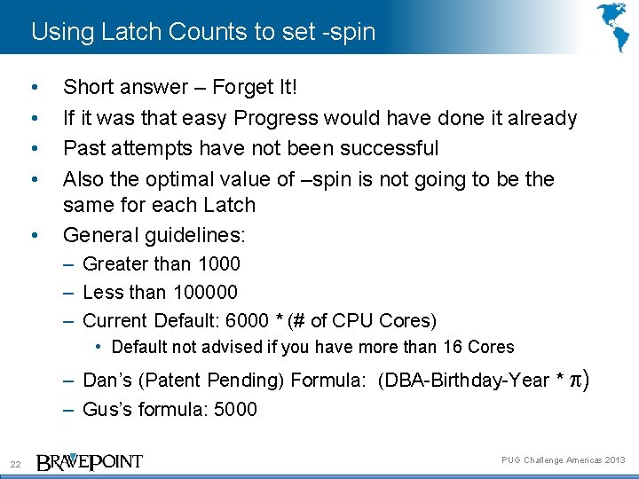 Using Latch Counts to set -spin • • • Short answer – Forget It!