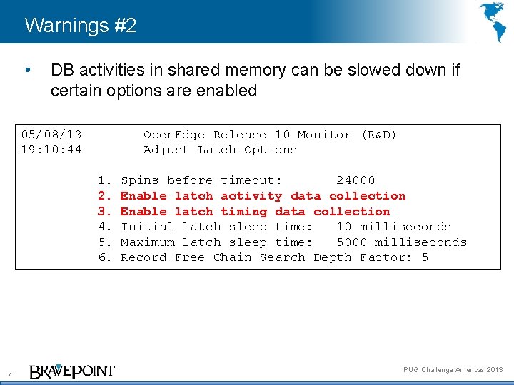 Warnings #2 • DB activities in shared memory can be slowed down if certain