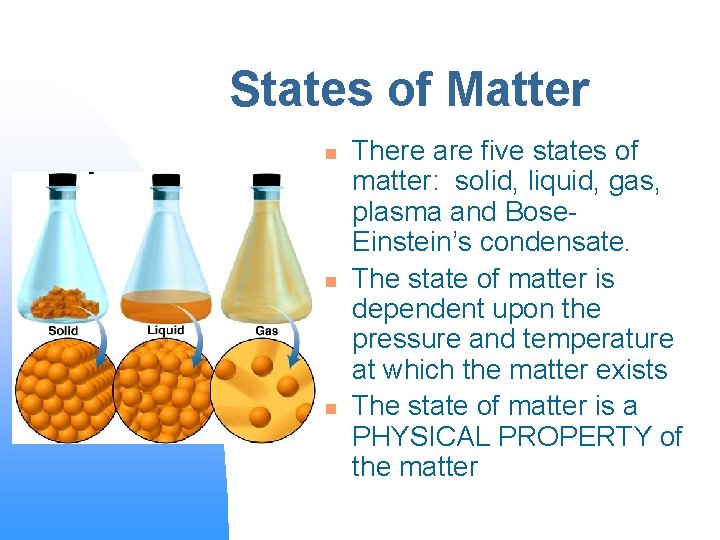 States of Matter n n n There are five states of matter: solid, liquid,