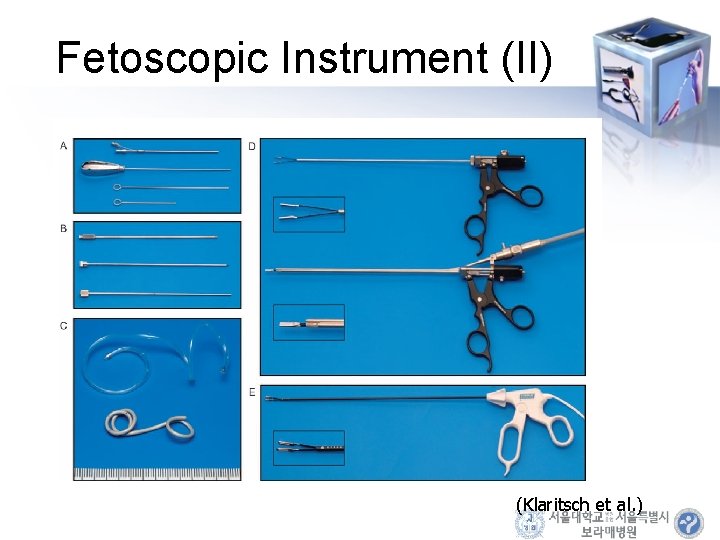 Fetoscopic Instrument (II) (Klaritsch et al. ) 