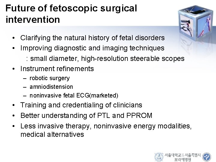Future of fetoscopic surgical intervention • Clarifying the natural history of fetal disorders •