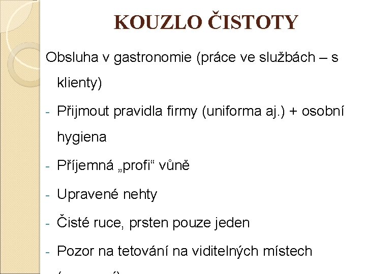 KOUZLO ČISTOTY Obsluha v gastronomie (práce ve službách – s klienty) - Přijmout pravidla