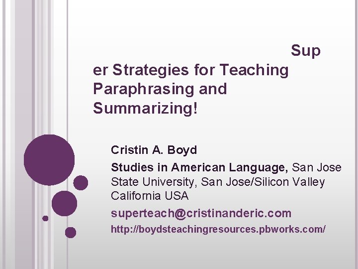 Sup er Strategies for Teaching Paraphrasing and Summarizing! Cristin A. Boyd Studies in American