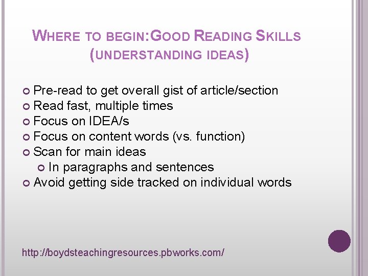 WHERE TO BEGIN: GOOD READING SKILLS (UNDERSTANDING IDEAS) Pre-read to get overall gist of