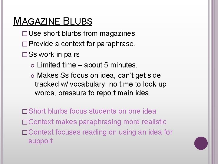 MAGAZINE BLUBS � Use short blurbs from magazines. � Provide a context for paraphrase.