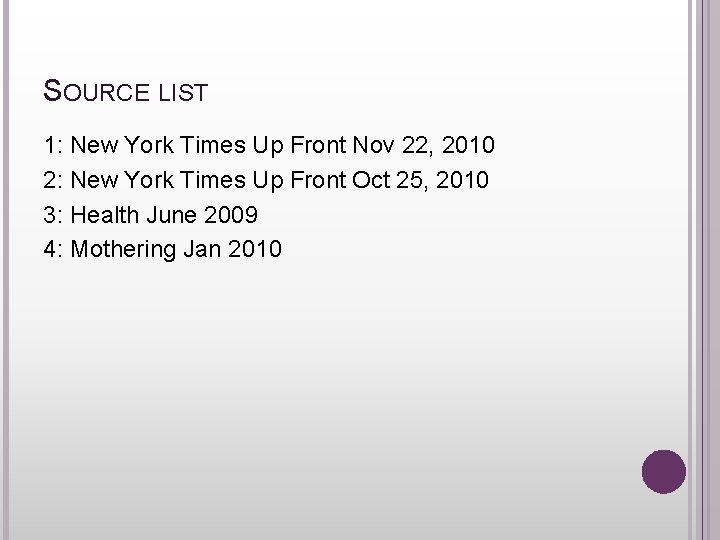 SOURCE LIST 1: New York Times Up Front Nov 22, 2010 2: New York