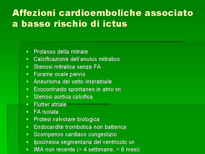 Affezioni cardioemboliche associato a basso rischio di ictus § § § § Prolasso della Affezioni cardioemboliche associato a basso rischio di ictus § § § § Prolasso della