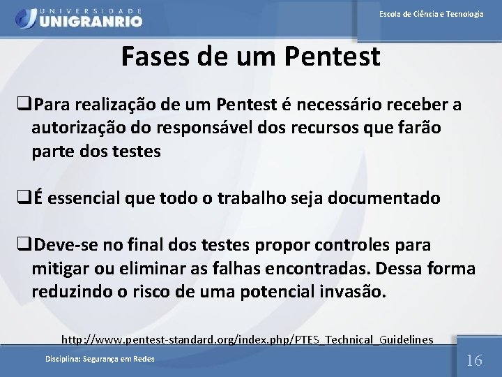 Escola de Ciência e Tecnologia Fases de um Pentest q. Para realização de um