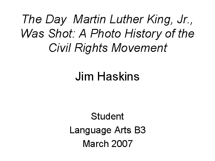 The Day Martin Luther King, Jr. , Was Shot: A Photo History of the