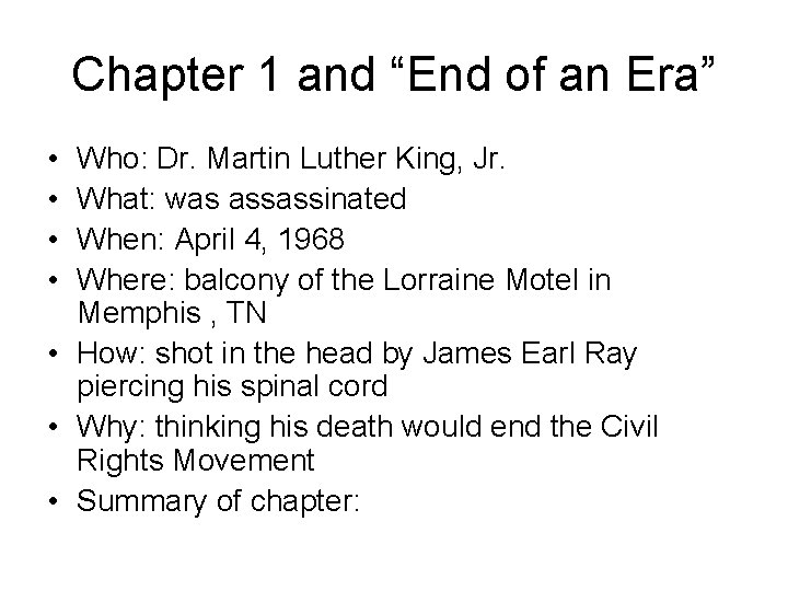 Chapter 1 and “End of an Era” • • Who: Dr. Martin Luther King,