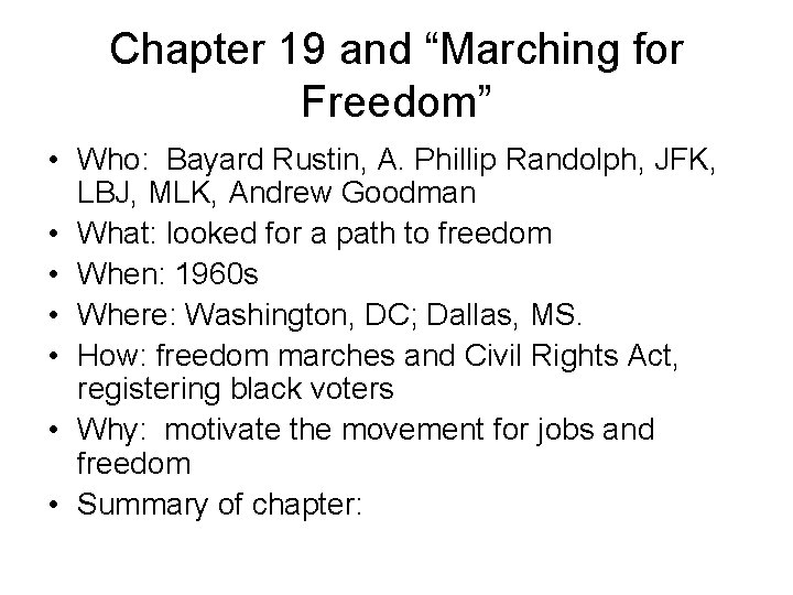 Chapter 19 and “Marching for Freedom” • Who: Bayard Rustin, A. Phillip Randolph, JFK,