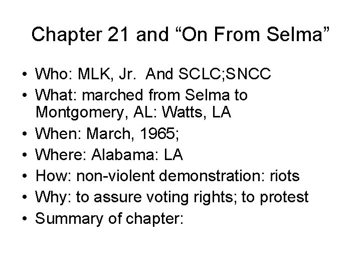 Chapter 21 and “On From Selma” • Who: MLK, Jr. And SCLC; SNCC •