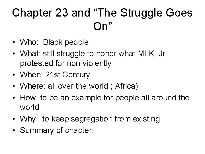 Chapter 23 and “The Struggle Goes On” • Who: Black people • What: still