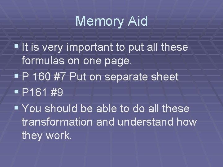 Memory Aid § It is very important to put all these formulas on one