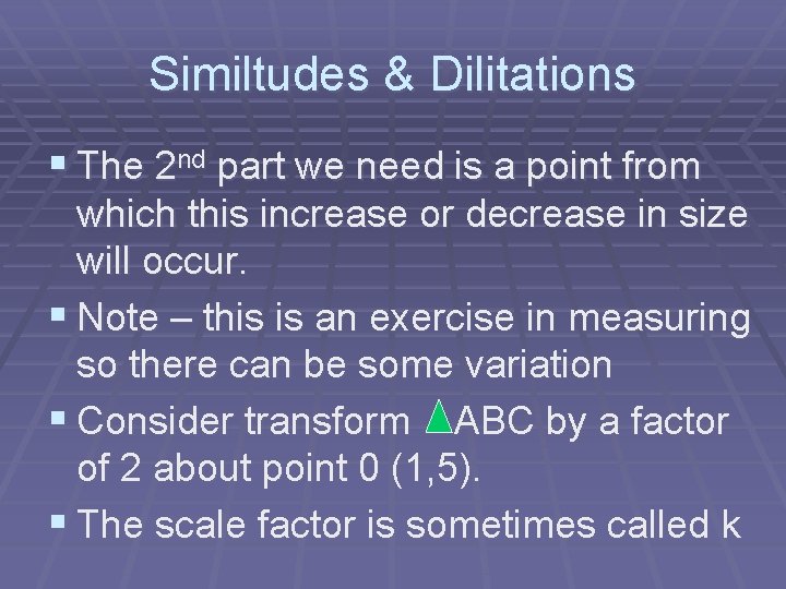 Similtudes & Dilitations § The 2 nd part we need is a point from