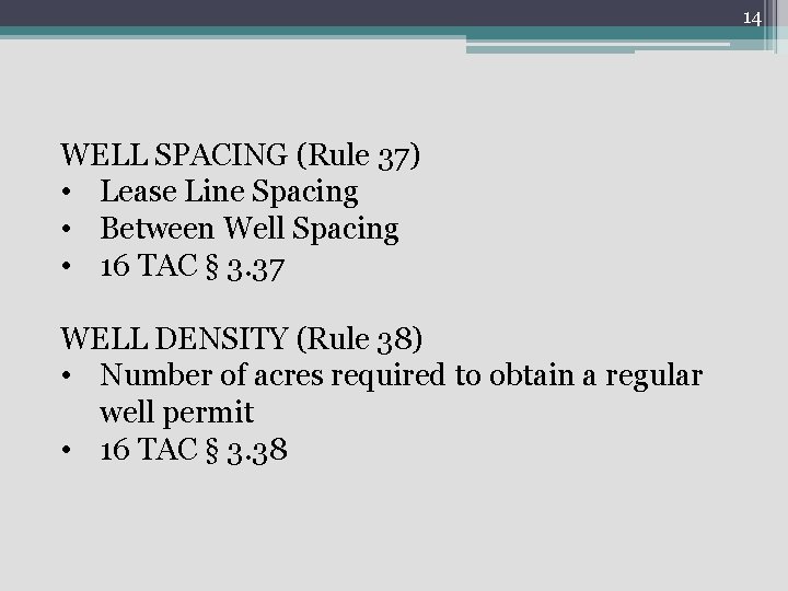 14 WELL SPACING (Rule 37) • Lease Line Spacing • Between Well Spacing •