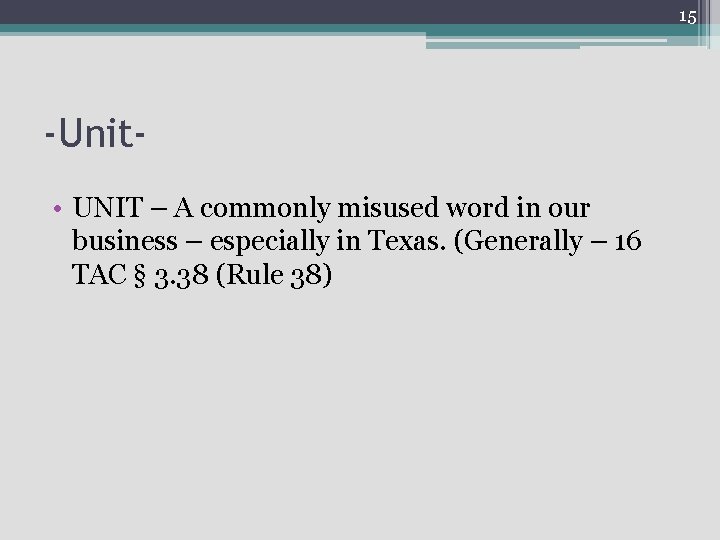 15 -Unit • UNIT – A commonly misused word in our business – especially