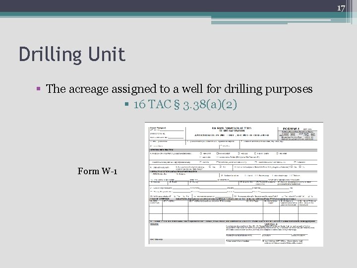 17 Drilling Unit § The acreage assigned to a well for drilling purposes §