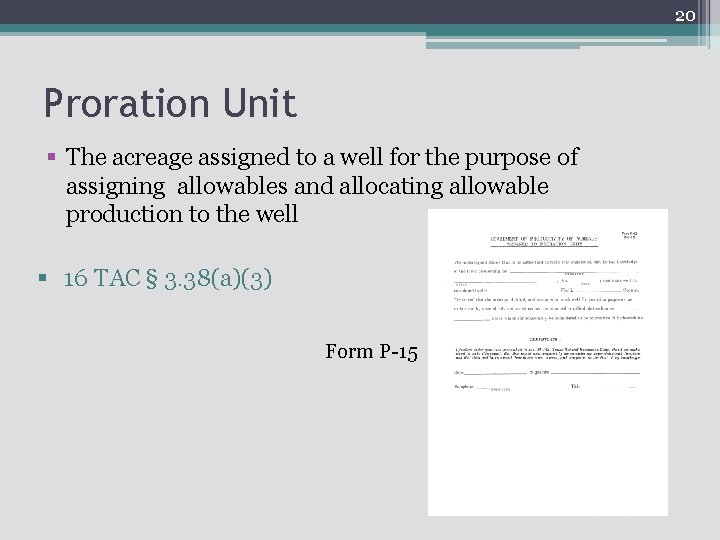 20 Proration Unit § The acreage assigned to a well for the purpose of