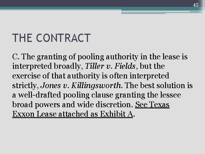 45 THE CONTRACT C. The granting of pooling authority in the lease is interpreted